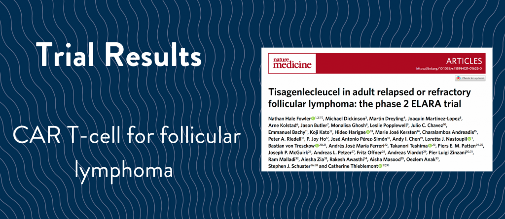 CAR T-cell therapy shows promising benefits in adult relapsed or refractory follicular lymphoma